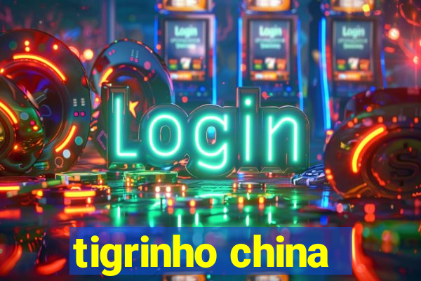 tigrinho china